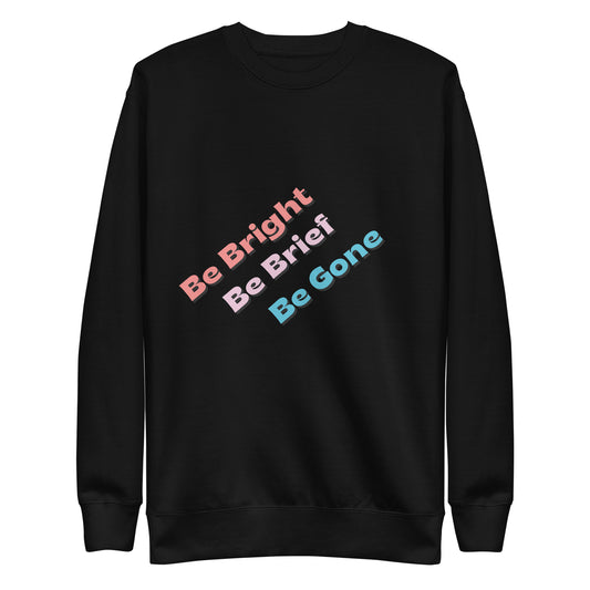 Be Gone! Unisex Premium Sweatshirt