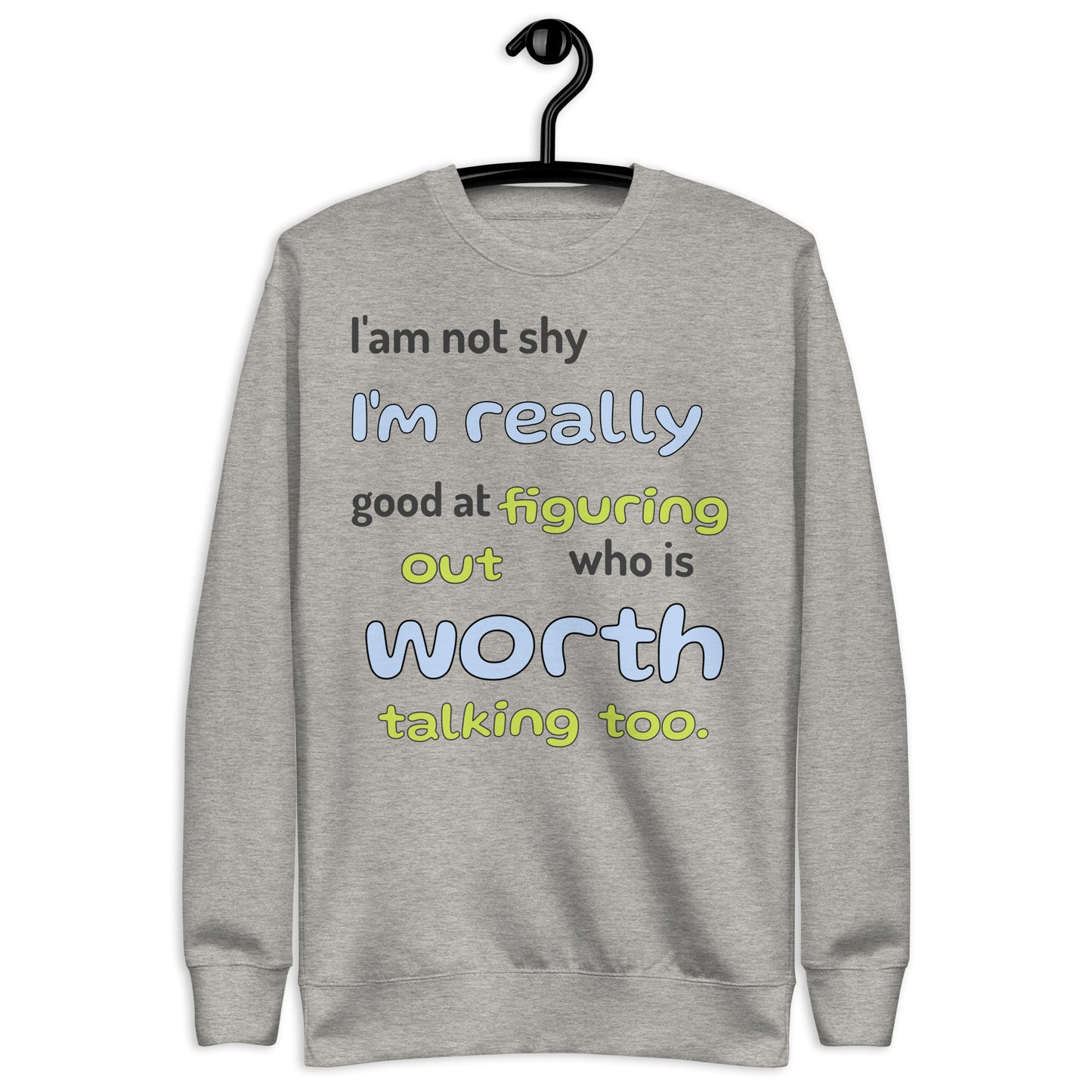 I'm not shy - Unisex Premium Sweatshirt