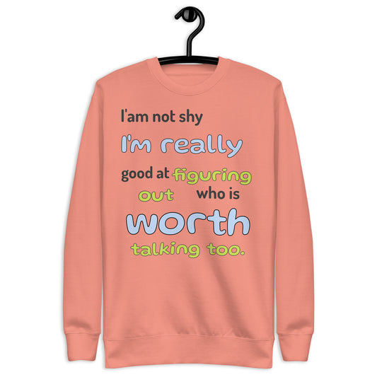 I'm not shy - Unisex Premium Sweatshirt