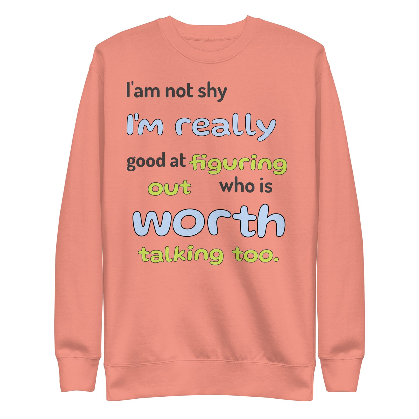 I'm not shy - Unisex Premium Sweatshirt