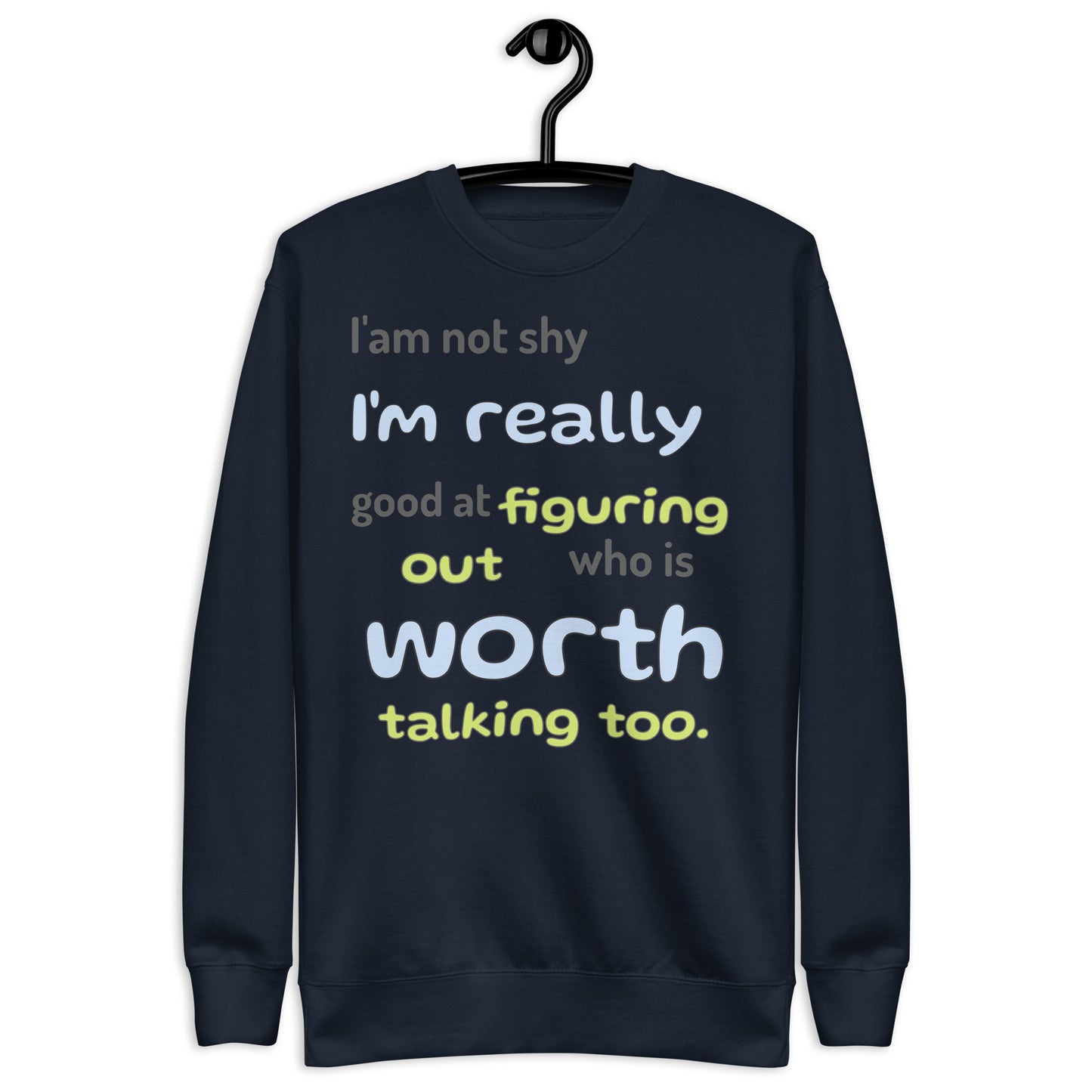 I'm not shy - Unisex Premium Sweatshirt