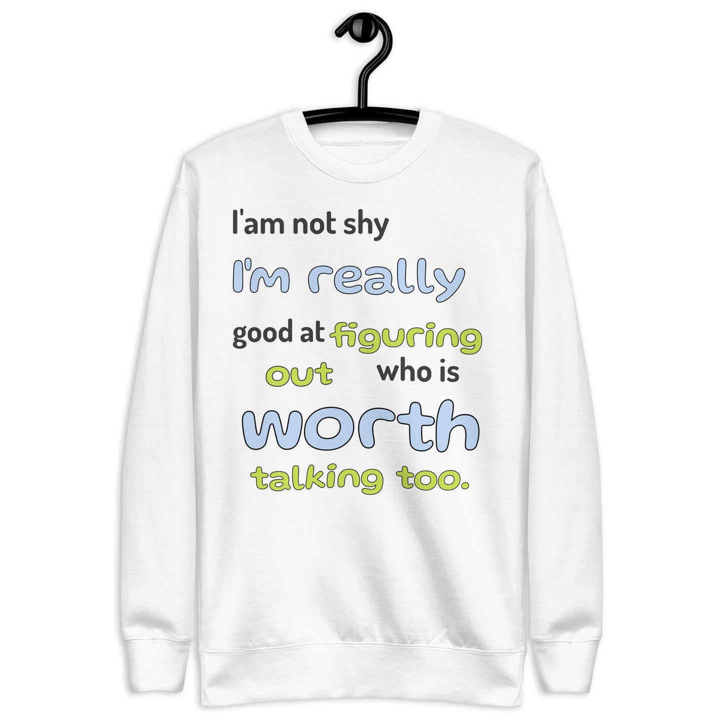 I'm not shy - Unisex Premium Sweatshirt