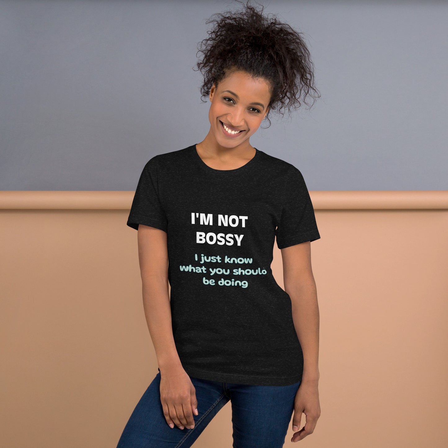 I'm not bossy! Unisex t-shirt