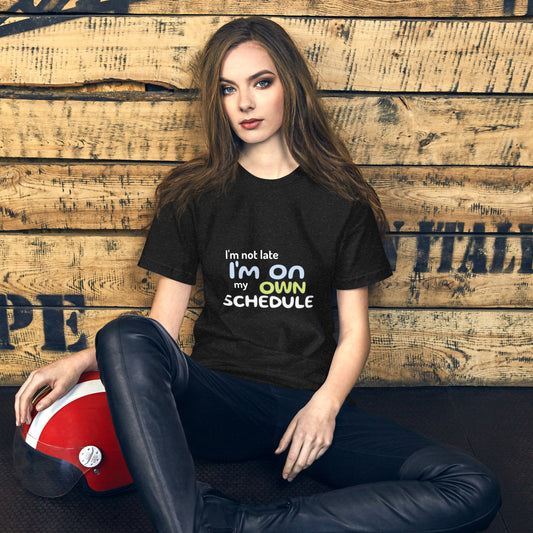 My own Schedule! Unisex t-shirt