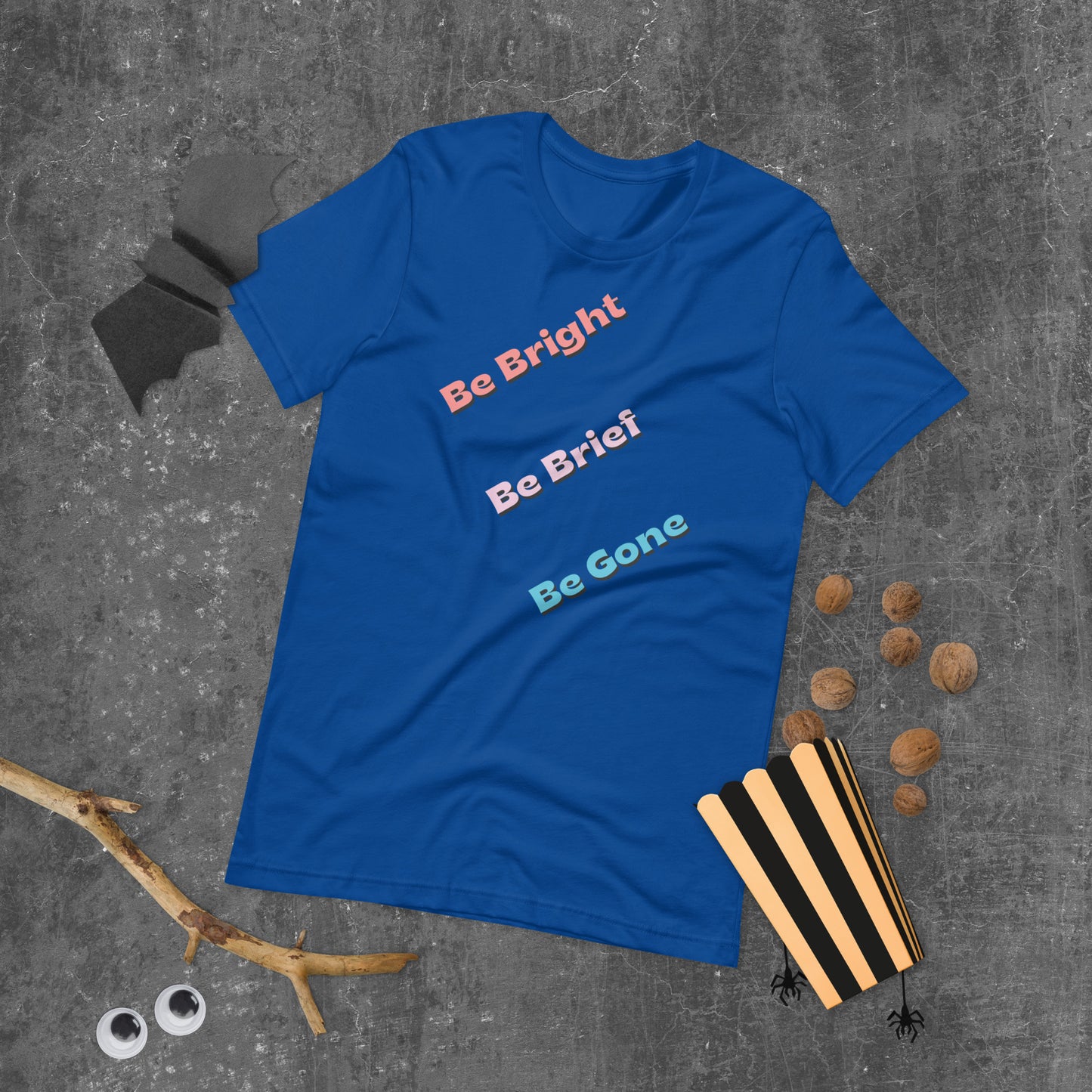 Be Gone! (Two sides) Unisex t-shirt