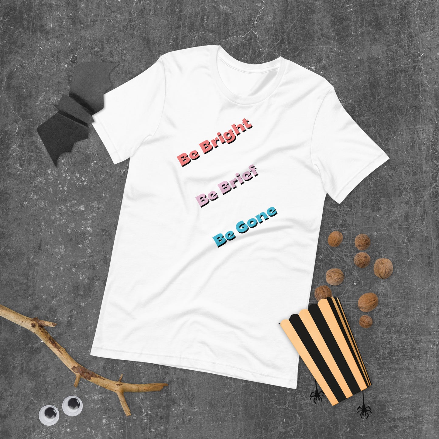 Be Gone! (Two sides) Unisex t-shirt